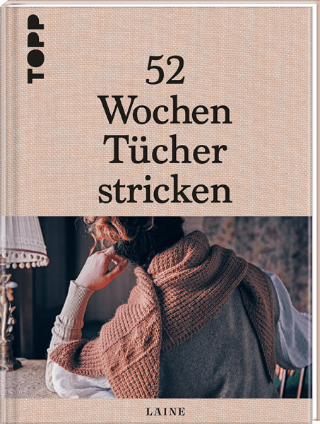 52 Wochen Tücher stricken - Die schönsten Stricktücher internationaler Designerinnen